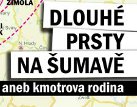 Dlouhé prsty pryč od Šumavy